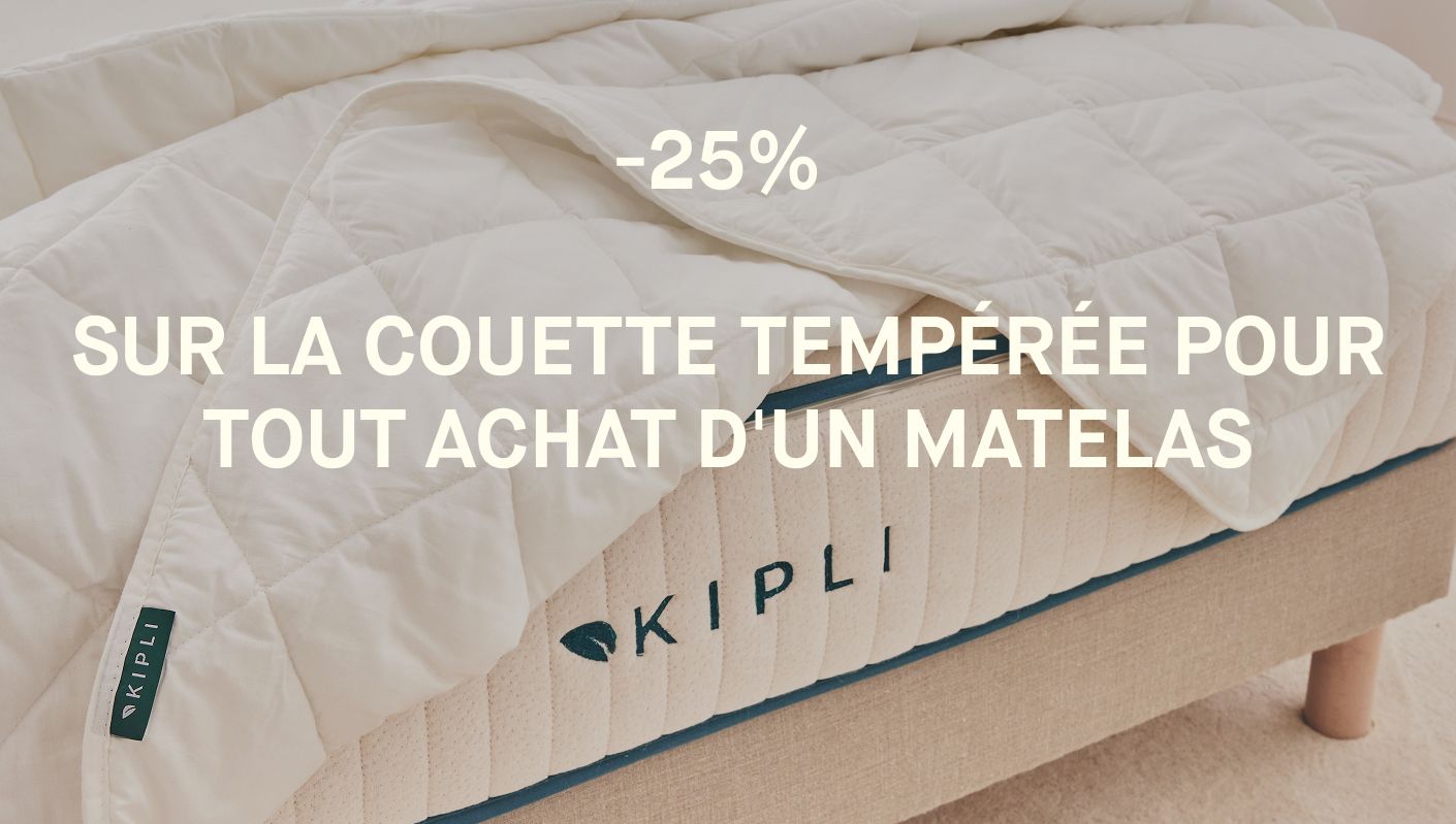 Offre spéciale Kipli : –25 % sur la couette tempérée pour l'achat d'un matelas